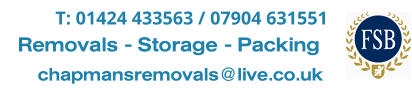 T: 01424 433563 / 07904 631551  Removals - Storage - Packing chapmansremovals@live.co.uk